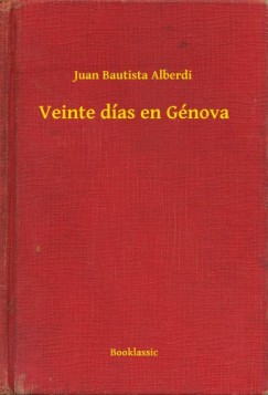 Juan Bautista Alberdi - Veinte días en Génova