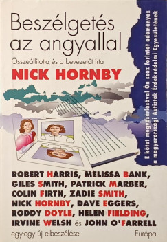 Nick Hornby   (�ssze�ll.) - Besz�lget�s az angyallal