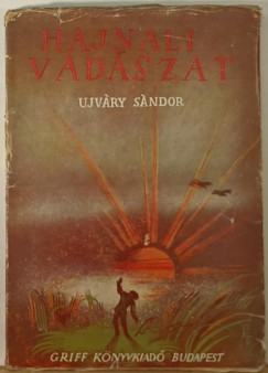 jvry Sndor - Hajnali vadszat (dediklt)