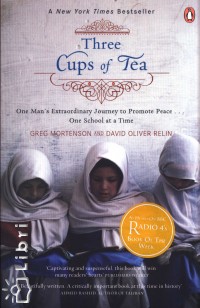 Greg Mortenson - David Oliver Relin - Three Cups of Tea