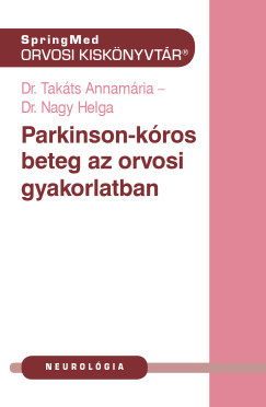 Dr. Tak�ts Annam�ria - Parkinson-k�ros beteg az orvosi gyakorlatban