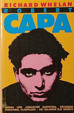 Richard Whelan - Robert Capa