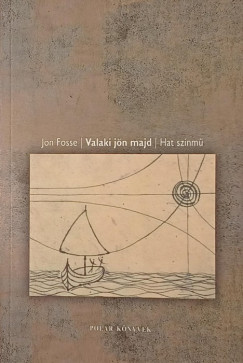 Jon Fosse - Valaki jn majd - Hat sznm