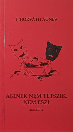 Horv�th �gnes - Akinek nem tetszik, nem eszi