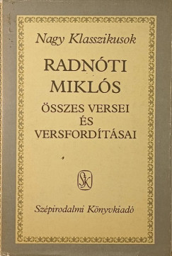 Radnóti Miklós - Radnóti Miklós összes versei és versfordításai