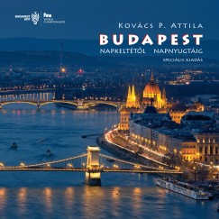 Kovcs P. Attila - Budapest napkelttl napnyugtig (magyar)