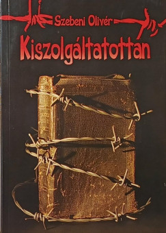 Szebeni Olivr - Kiszolgltatottan