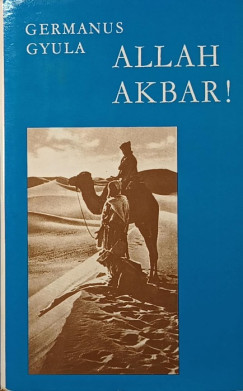 Germanus Gyula - Allah Akbar!