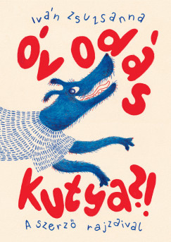Iv�n Zsuzsanna - �vod�s kutya?!