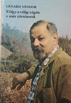 Lénárd Sándor - Völgy a világ végén s más történetek