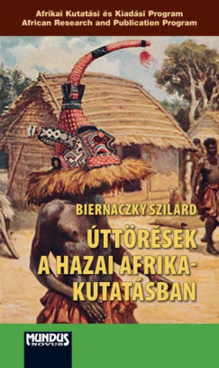 Biernaczky Szilrd - ttrsek a hazai Afrika-kutatsban. Tanulmnyok  19782020
