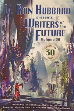 L. Ron Hubbard   (Szerk.) - Writers of the Future volume 30