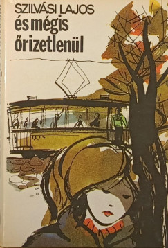 Szilvsi Lajos - s mgis rizetlenl