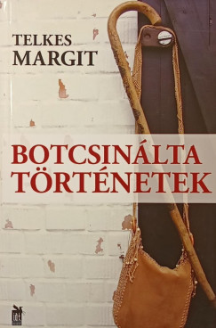 Telkes Margit - Botcsinlta trtnetek