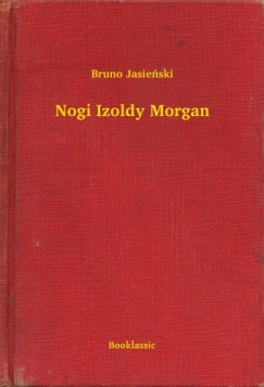 Bruno Jasienski - Nogi Izoldy Morgan