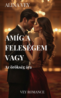 Amíg a feleségem vagy - Az örökség ára