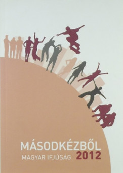 Nagy dm   (Szerk.) - Szkely Levente   (Szerk.) - Msodkzbl - Magyar ifjsg 2012