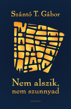 Sz�nt� T. G�bor - Nem alszik, nem szunnyad