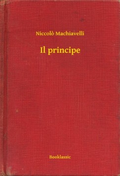 Niccolo Machiavelli - Machiavelli Niccolo - Il principe