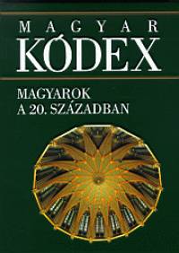 Magyar kdex 6. - Magyarok a 20.szzadban