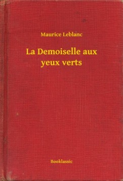 Maurice Leblanc - Leblanc Maurice - La Demoiselle aux yeux verts