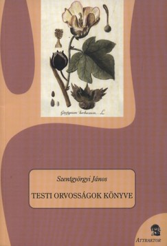 Szentgy�rgyi J�nos - Testi orvoss�gok k�nyve