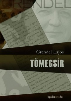 Grendel Lajos - Tmegsr