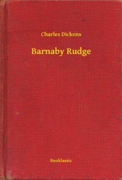 Charles Dickens - Barnaby Rudge