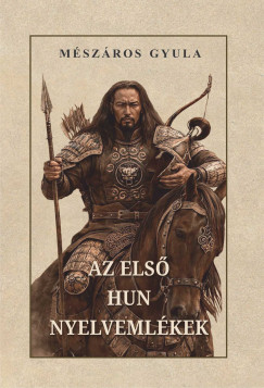 M�sz�ros Gyula - Az els� hun nyelveml�kek