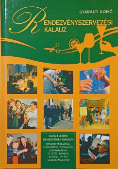 Gyarmati Ildik� - Rendezv�nyszervez�si kalauz
