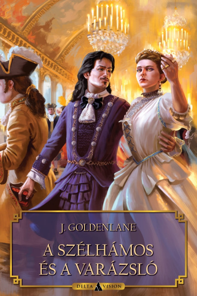 J. Goldenlane - A szélhámos és a varázsló