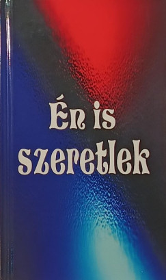Kalimonasz - S�ren Kierkegaard - R�mi - Tatiosz - Szteliosz Thalasszinosz - �n is szeretlek