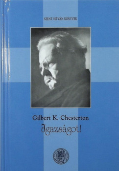 Gilbert Keith Chesterton - Igazsgot!