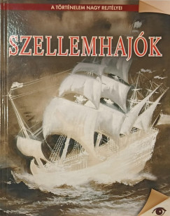 Eperjessy L�szl�   (Szerk.) - Szellemhaj�k- A t�rt�nelem nagy rejt�lyei