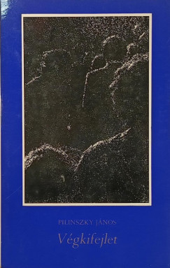 Pilinszky János - Végkifejlet