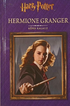 Horvth Vivien  (Szerk.) - Hermione Granger - Kpes kalauz