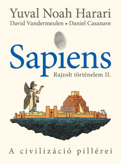 Yuval Noah Harari - David Vandermeulen - Sapiens - Rajzolt trtnelem II.