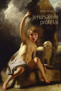 Radu Aldulescu - Jeruzs�lem pr�f�t�i
