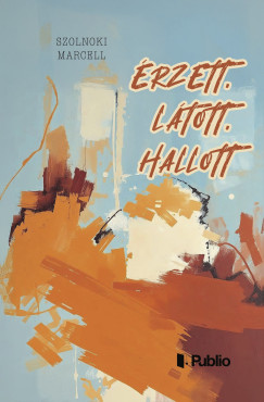 Szolnoki Marcell - rzett, ltott, hallott