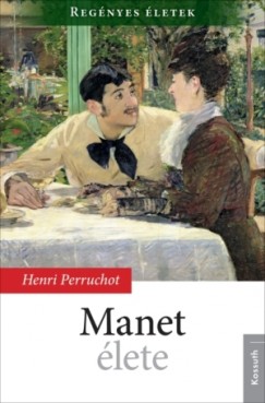 Henri Perruchot - Manet élete
