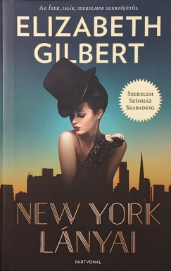 Elizabeth Gilbert - New York lányai