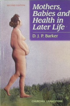 J.D. Barker - Mothers, babies and health in later life