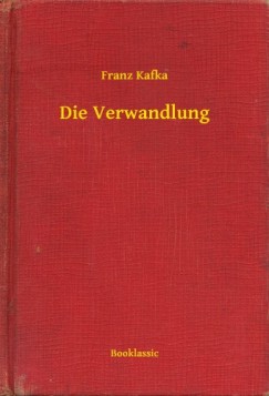 Kafka Franz - Franz Kafka - Die Verwandlung