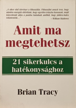 Brian Tracy - Amit ma megtehetsz
