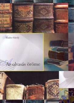 Hauber Károly - Az olvasás öröme