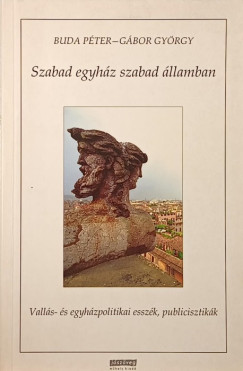 Buda Pter - Gbor Gyrgy - Szabad egyhz szabad llamban