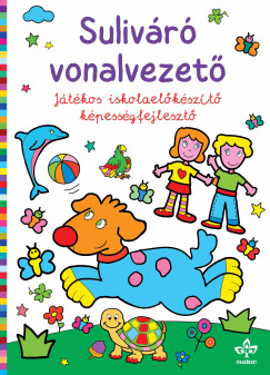 Bogos Katalin   (Szerk.) - Sulivr vonalvezet - Jtkos iskolaelkszt kpessgfejleszt