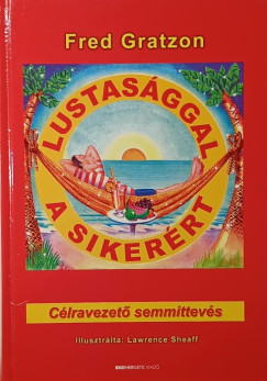 Fred Gratzon - Lustasggal a sikerrt