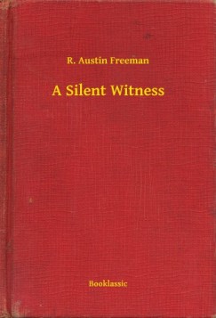 R. Austin Freeman - A Silent Witness