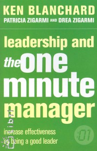 Kenneth Blanchard - Patricia Zigarmi - Drea Zigarmi - Leadership and the one minute manager